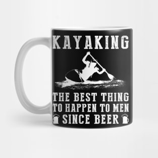 kayaking the best thing to happen to men since beer wine Mug